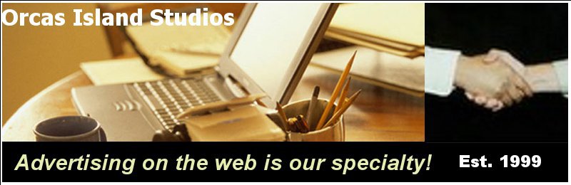 Orcas Island Studios - Advertising on the web
        is our specialty!